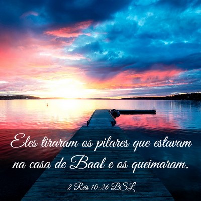 Picture 03 - 2 Reis 10:26 BSL - Eles tiraram os pilares que estavam na casa de - Bible Verse Picture
