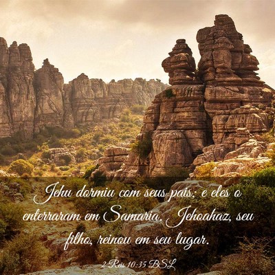 Picture 03 - 2 Reis 10:35 BSL - Jehu dormiu com seus pais; e eles o enterraram em - Bible Verse Picture