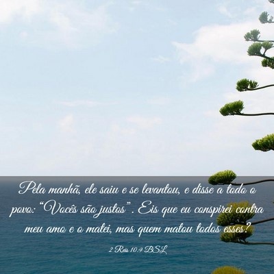 Picture 03 - 2 Reis 10:9 BSL - Pela manhã, ele saiu e se levantou, e disse a - Bible Verse Picture