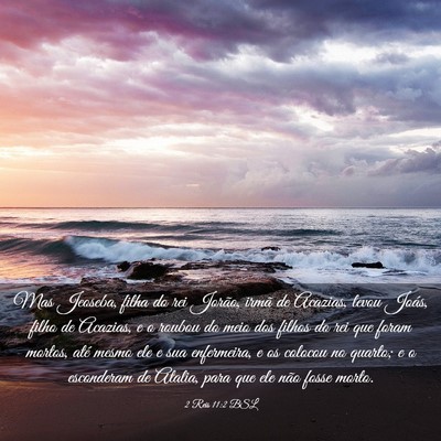 Picture 03 - 2 Reis 11:2 BSL - Mas Jeoseba, filha do rei Jorão, irmã de - Bible Verse Picture