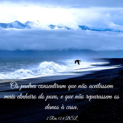 Picture 03 - 2 Reis 12:8 BSL - Os padres consentiram que não aceitassem mais - Bible Verse Picture