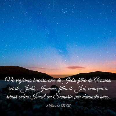 Picture 03 - 2 Reis 13:1 BSL - No vigésimo terceiro ano de Joás, filho de - Bible Verse Picture