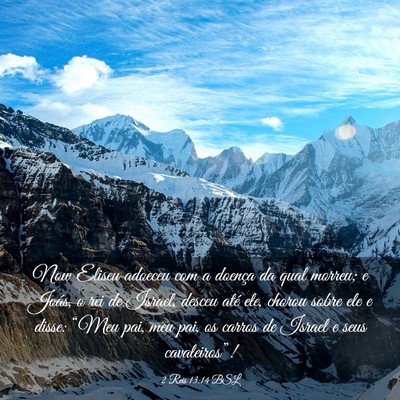 Picture 03 - 2 Reis 13:14 BSL - Now Eliseu adoeceu com a doença da qual morreu; - Bible Verse Picture