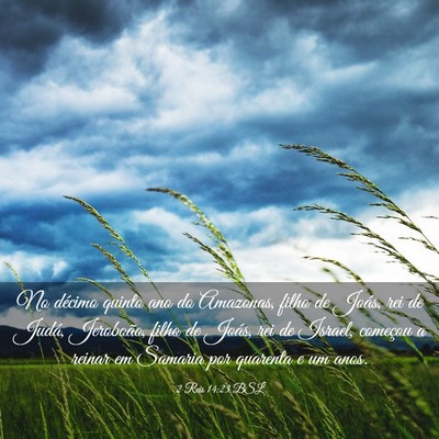 Picture 03 - 2 Reis 14:23 BSL - No décimo quinto ano do Amazonas, filho de - Bible Verse Picture