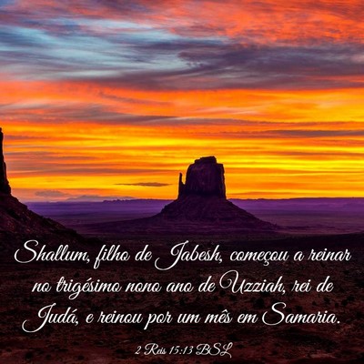 Picture 03 - 2 Reis 15:13 BSL - Shallum, filho de Jabesh, começou a reinar no - Bible Verse Picture