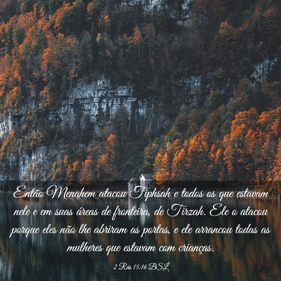Picture 03 - 2 Reis 15:16 BSL - Então Menahem atacou Tiphsah e todos os que - Bible Verse Picture