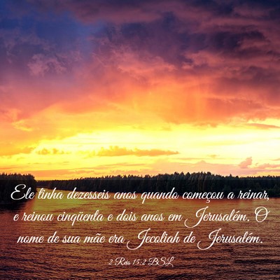 Picture 03 - 2 Reis 15:2 BSL - Ele tinha dezesseis anos quando começou a - Bible Verse Picture