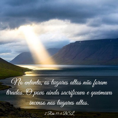 Picture 03 - 2 Reis 15:4 BSL - No entanto, os lugares altos não foram tirados. - Bible Verse Picture