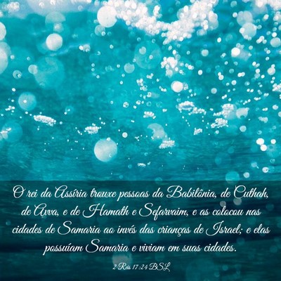Picture 03 - 2 Reis 17:24 BSL - O rei da Assíria trouxe pessoas da Babilônia, - Bible Verse Picture