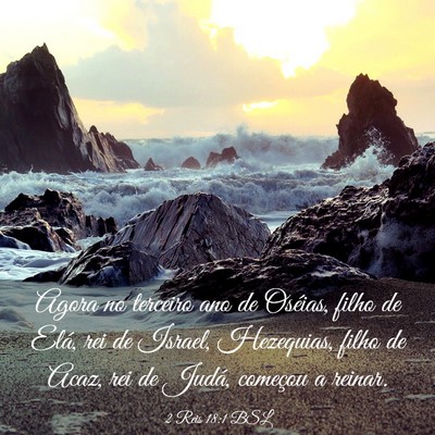 Picture 03 - 2 Reis 18:1 BSL - Agora no terceiro ano de Oséias, filho de Elá, - Bible Verse Picture