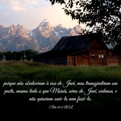 Picture 03 - 2 Reis 18:12 BSL - porque não obedeceram à voz de Javé, mas - Bible Verse Picture