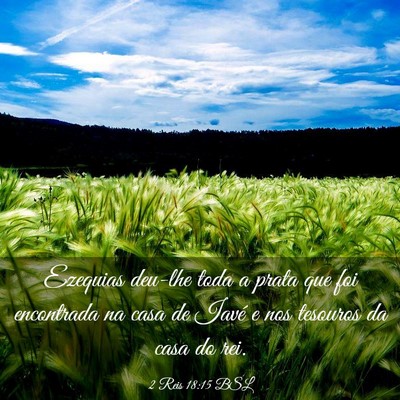 Picture 03 - 2 Reis 18:15 BSL - Ezequias deu-lhe toda a prata que foi encontrada - Bible Verse Picture