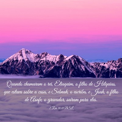 Picture 03 - 2 Reis 18:18 BSL - Quando chamaram o rei, Eliaquim, o filho de - Bible Verse Picture