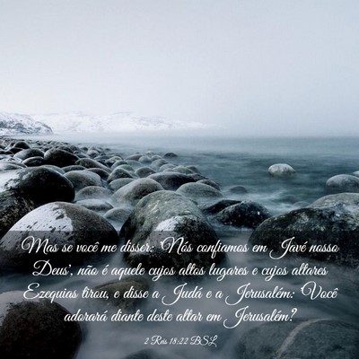 Picture 03 - 2 Reis 18:22 BSL - Mas se você me disser: 'Nós confiamos em Javé - Bible Verse Picture