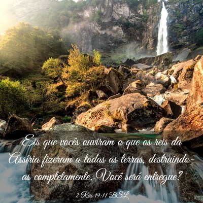 Picture 03 - 2 Reis 19:11 BSL - Eis que vocês ouviram o que os reis da Assíria - Bible Verse Picture