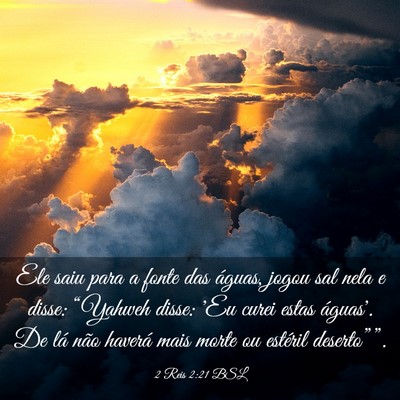 Picture 03 - 2 Reis 2:21 BSL - Ele saiu para a fonte das águas, jogou sal nela - Bible Verse Picture