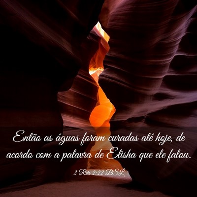 Picture 03 - 2 Reis 2:22 BSL - Então as águas foram curadas até hoje, de - Bible Verse Picture