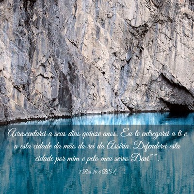 Picture 03 - 2 Reis 20:6 BSL - Acrescentarei a seus dias quinze anos. Eu te - Bible Verse Picture