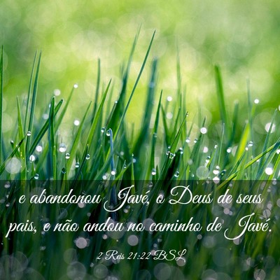 Picture 03 - 2 Reis 21:22 BSL - e abandonou Javé, o Deus de seus pais, e não - Bible Verse Picture