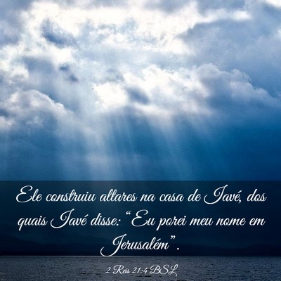 Picture 03 - 2 Reis 21:4 BSL - Ele construiu altares na casa de Iavé, dos quais - Bible Verse Picture