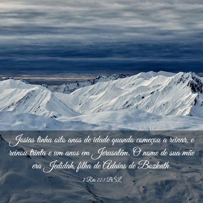 Picture 03 - 2 Reis 22:1 BSL - Josias tinha oito anos de idade quando começou a - Bible Verse Picture