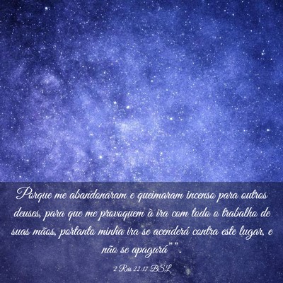 Picture 03 - 2 Reis 22:17 BSL - Porque me abandonaram e queimaram incenso para - Bible Verse Picture