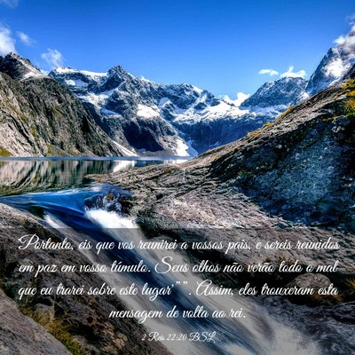 Picture 03 - 2 Reis 22:20 BSL - 'Portanto, eis que vos reunirei a vossos pais, e - Bible Verse Picture