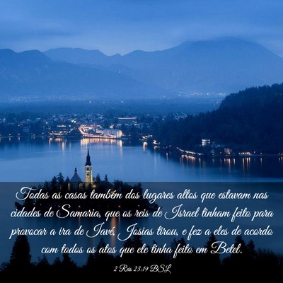 Picture 03 - 2 Reis 23:19 BSL - Todas as casas também dos lugares altos que - Bible Verse Picture