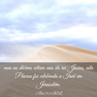 Picture 03 - 2 Reis 23:23 BSL - mas no décimo oitavo ano do rei Josias, esta - Bible Verse Picture
