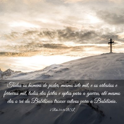 Picture 03 - 2 Reis 24:16 BSL - Todos os homens de poder, mesmo sete mil, e os - Bible Verse Picture