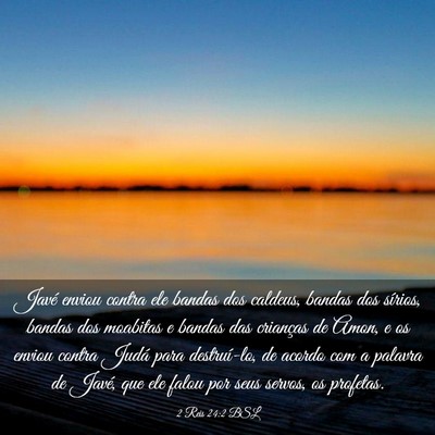 Picture 03 - 2 Reis 24:2 BSL - Javé enviou contra ele bandas dos caldeus, - Bible Verse Picture