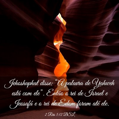 Picture 03 - 2 Reis 3:12 BSL - Jehoshaphat disse: “A palavra de Yahweh está - Bible Verse Picture