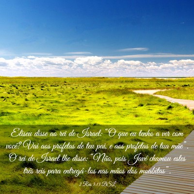 Picture 03 - 2 Reis 3:13 BSL - Eliseu disse ao rei de Israel: “O que eu tenho - Bible Verse Picture