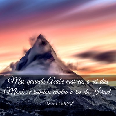 Picture 03 - 2 Reis 3:5 BSL - Mas quando Acabe morreu, o rei dos Moab se - Bible Verse Picture