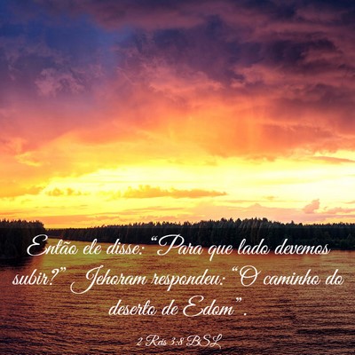 Picture 03 - 2 Reis 3:8 BSL - Então ele disse: “Para que lado devemos - Bible Verse Picture