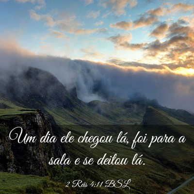 Picture 03 - 2 Reis 4:11 BSL - Um dia ele chegou lá, foi para a sala e se - Bible Verse Picture