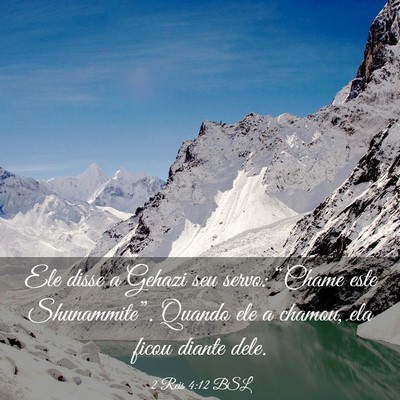 Picture 03 - 2 Reis 4:12 BSL - Ele disse a Gehazi seu servo: “Chame este - Bible Verse Picture