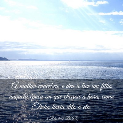Picture 03 - 2 Reis 4:17 BSL - A mulher concebeu, e deu à luz um filho naquela - Bible Verse Picture