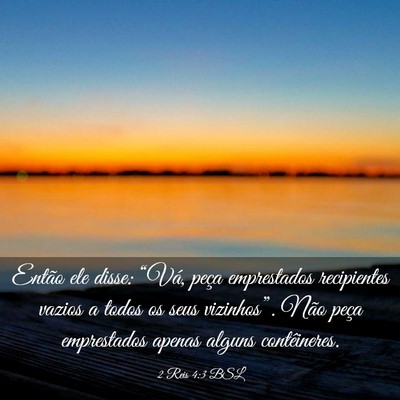 Picture 03 - 2 Reis 4:3 BSL - Então ele disse: “Vá, peça emprestados - Bible Verse Picture