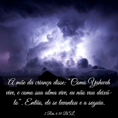 Picture 03 - 2 Reis 4:30 BSL - A mãe da criança disse: “Como Yahweh vive, e - Bible Verse Picture
