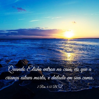 Picture 03 - 2 Reis 4:32 BSL - Quando Elisha entrou na casa, eis que a criança - Bible Verse Picture