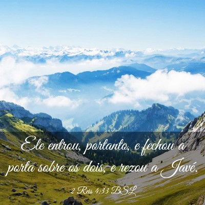 Picture 03 - 2 Reis 4:33 BSL - Ele entrou, portanto, e fechou a porta sobre os - Bible Verse Picture