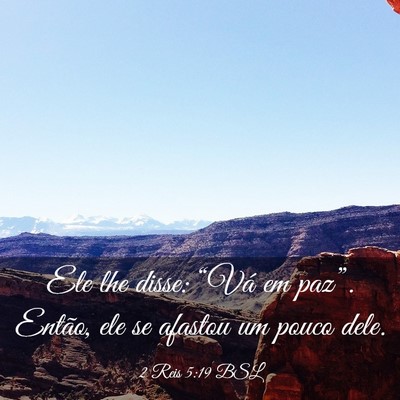 Picture 03 - 2 Reis 5:19 BSL - Ele lhe disse: “Vá em paz”. Então, ele se - Bible Verse Picture