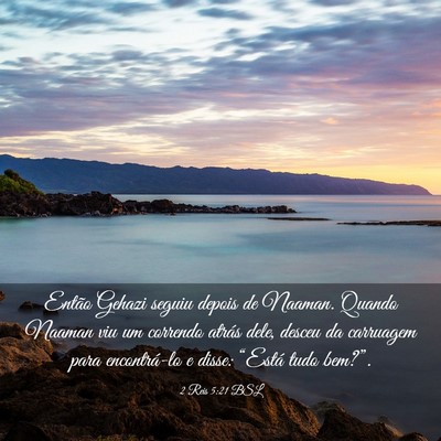 Picture 03 - 2 Reis 5:21 BSL - Então Gehazi seguiu depois de Naaman. Quando - Bible Verse Picture