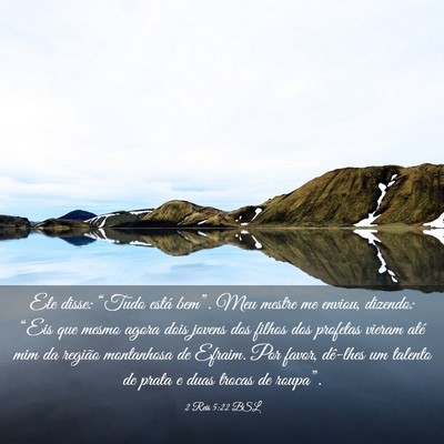 Picture 03 - 2 Reis 5:22 BSL - Ele disse: “Tudo está bem”. Meu mestre me - Bible Verse Picture