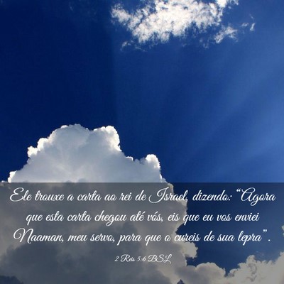Picture 03 - 2 Reis 5:6 BSL - Ele trouxe a carta ao rei de Israel, dizendo: - Bible Verse Picture