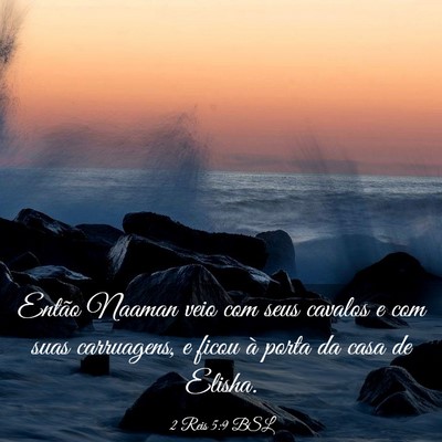 Picture 03 - 2 Reis 5:9 BSL - Então Naaman veio com seus cavalos e com suas - Bible Verse Picture