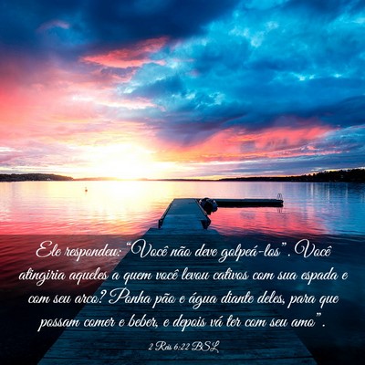 Picture 03 - 2 Reis 6:22 BSL - Ele respondeu: “Você não deve golpeá-los”. - Bible Verse Picture