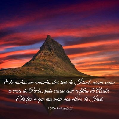 Picture 03 - 2 Reis 8:18 BSL - Ele andou no caminho dos reis de Israel, assim - Bible Verse Picture