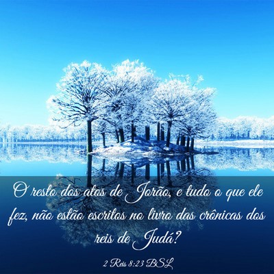 Picture 03 - 2 Reis 8:23 BSL - O resto dos atos de Jorão, e tudo o que ele fez, - Bible Verse Picture